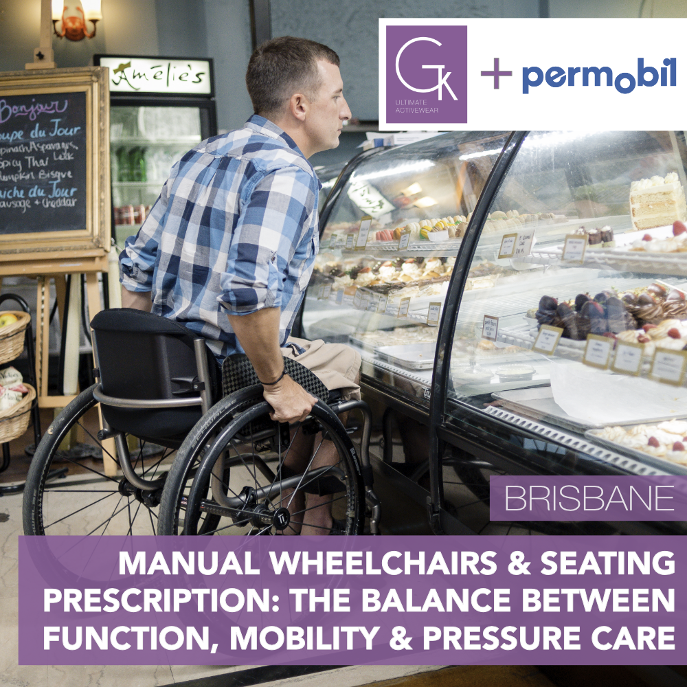 Manual Wheelchairs and Seating Prescription. The balance between function, mobility and pressure care - Brisbane